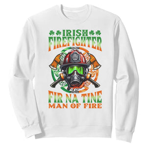Fir Na Tine Man Of Fire Sweatshirt Irish Firefighter Pride TS09 White Print Your Wear