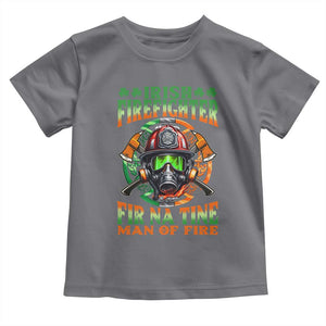 Fir Na Tine Man Of Fire Toddler T Shirt Irish Firefighter Pride TS09 Charcoal Print Your Wear