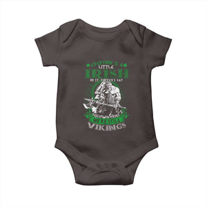 Funny Viking St. Patrick's Day Baby Onesie Everyone Is A Little Irish On St. Patrick's Day Except The Viking We're Still Viking TS09 Dark Chocolate Print Your Wear