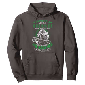 Funny Viking St. Patrick's Day Hoodie Everyone Is A Little Irish On St. Patrick's Day Except The Viking We're Still Viking TS09 Dark Chocolate Print Your Wear