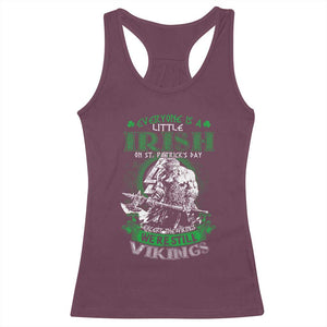 Funny Viking St. Patrick's Day Racerback Tank Top Everyone Is A Little Irish On St. Patrick's Day Except The Viking We're Still Viking TS09 Maroon Print Your Wear