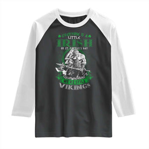Funny Viking St. Patrick's Day Raglan Shirt Everyone Is A Little Irish On St. Patrick's Day Except The Viking We're Still Viking TS09 Black White Print Your Wear
