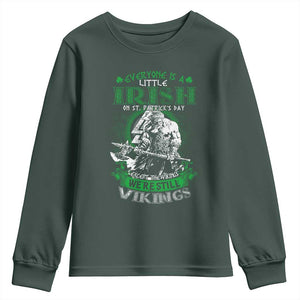 Funny Viking St. Patrick's Day Youth Sweatshirt Everyone Is A Little Irish On St. Patrick's Day Except The Viking We're Still Viking TS09 Dark Forest Green Print Your Wear