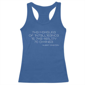 Funny Albert Einstein Quotes Racerback Tank Top The Measure Of Intelligence Is The Ability To Change Code TS09 Royal Blue Print Your Wear