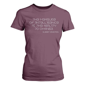 Funny Albert Einstein Quotes T Shirt For Women The Measure Of Intelligence Is The Ability To Change Code TS09 Maroon Print Your Wear