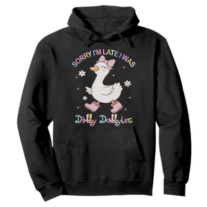 Funny Sorry I'm Late I Was Dilly Dallying Hoodie Cute Goose TS09 Black Print Your Wear