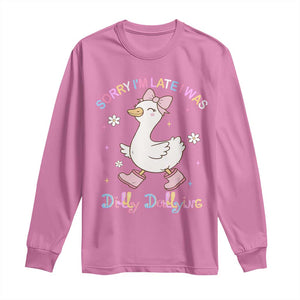 Funny Sorry I'm Late I Was Dilly Dallying Long Sleeve Shirt Cute Goose TS09 Azalea Print Your Wear