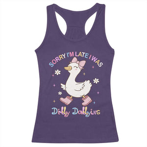 Funny Sorry I'm Late I Was Dilly Dallying Racerback Tank Top Cute Goose TS09 Purple Print Your Wear