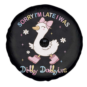 Funny Sorry I'm Late I Was Dilly Dallying Spare Tire Cover Cute Goose TS09 Print Your Wear