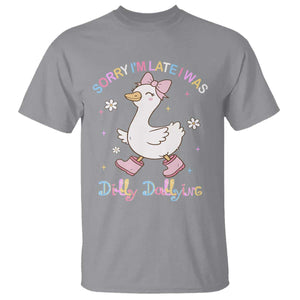Funny Sorry I'm Late I Was Dilly Dallying T Shirt Cute Goose TS09 Sport Gray Print Your Wear