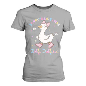 Funny Sorry I'm Late I Was Dilly Dallying T Shirt For Women Cute Goose TS09 Sport Gray Print Your Wear