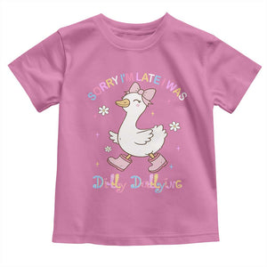 Funny Sorry I'm Late I Was Dilly Dallying Toddler T Shirt Cute Goose TS09 Azalea Print Your Wear
