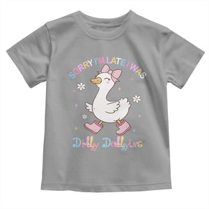 Funny Sorry I'm Late I Was Dilly Dallying Toddler T Shirt Cute Goose TS09 Sport Gray Print Your Wear