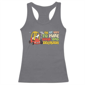 Funny Goose On My Way To Make Some Bad Decisions Racerback Tank Top TS09 Charcoal Print Your Wear