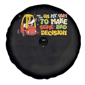 Funny Goose On My Way To Make Some Bad Decisions Spare Tire Cover TS09 Print Your Wear