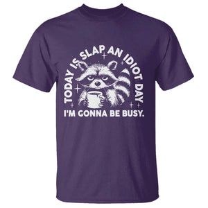 Funny Raccoon Today Is Slap An Idiot Day T Shirt TS09 Purple Print Your Wear