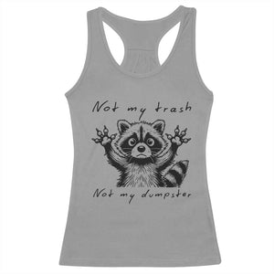 Funny Raccoon Racerback Tank Top Not My Trash Not My Dumpster TS09 Sport Gray Print Your Wear