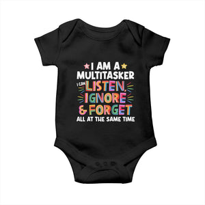 Funny I Am Multitasker Baby Onesie I Can Listen Ignore & Forget All At The Same Time TS09 Black Print Your Wear