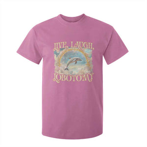 Funny Dolphin Meme T Shirt For Kid Live Laugh Lobotomy TS09 Azalea Print Your Wear
