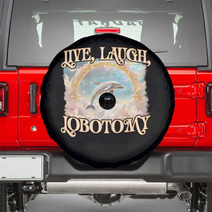 Funny Dolphin Meme Spare Tire Cover Live Laugh Lobotomy TS09 Black Print Your Wear
