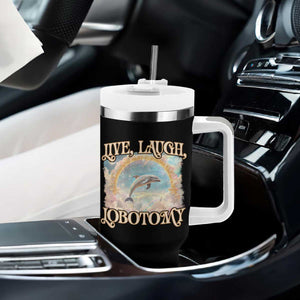 Funny Dolphin Meme Tumbler With Handle Live Laugh Lobotomy TS09 Print Your Wear