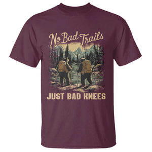 Hiking T Shirt No Bad Trails Just Bad Knees TS09 Maroon Print Your Wear