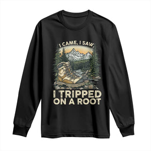 Hiking Long Sleeve Shirt I Came I Saw I Tripped On A Root TS09 Black Print Your Wear