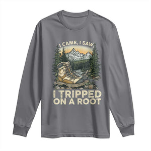 Hiking Long Sleeve Shirt I Came I Saw I Tripped On A Root TS09 Charcoal Print Your Wear