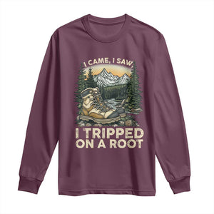 Hiking Long Sleeve Shirt I Came I Saw I Tripped On A Root TS09 Maroon Print Your Wear