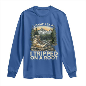 Hiking Long Sleeve Shirt I Came I Saw I Tripped On A Root TS09 Royal Blue Print Your Wear
