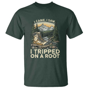 Hiking T Shirt I Came I Saw I Tripped On A Root TS09 Dark Forest Green Print Your Wear