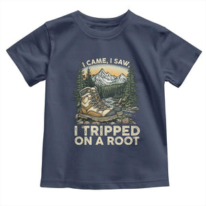 Hiking Toddler T Shirt I Came I Saw I Tripped On A Root TS09 Navy Print Your Wear