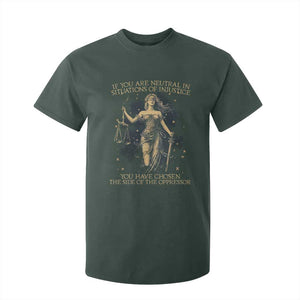 Lady Justice T Shirt For Kid If You Are Neutral In Situations Of Injustice You Have Chosen The Side Of The Oppressor TS09 Dark Forest Green Print Your Wear