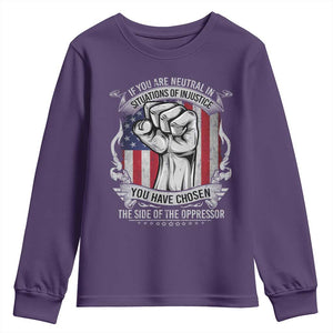Patriotic Justice Youth Sweatshirt If You Are Neutral In Situations Of Injustice You Have Chosen The Side Of The Oppressor TS09 Purple Print Your Wear