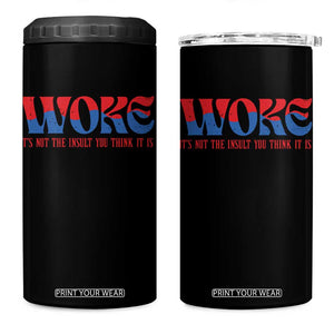 Woke It's Not An Insult You Think 4 in 1 Can Cooler Tumbler TS09 One Size: 16 oz Black Print Your Wear