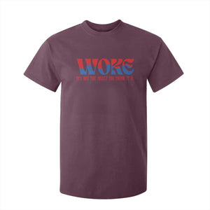 Woke It's Not An Insult You Think T Shirt For Kid TS09 Maroon Print Your Wear