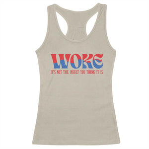 Woke It's Not An Insult You Think Racerback Tank Top TS09 Sand Print Your Wear