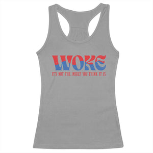 Woke It's Not An Insult You Think Racerback Tank Top TS09 Sport Gray Print Your Wear