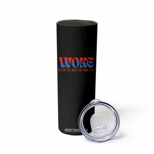 Woke It's Not An Insult You Think Skinny Tumbler TS09 Print Your Wear