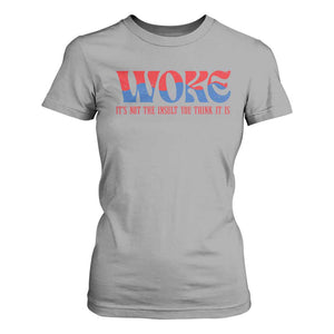 Woke It's Not An Insult You Think T Shirt For Women TS09 Sport Gray Print Your Wear