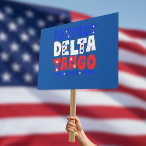 FDT Foxtrot Delta Tango Protest Sign TS09 Horizontal 18" × 24" Blue Print Your Wear