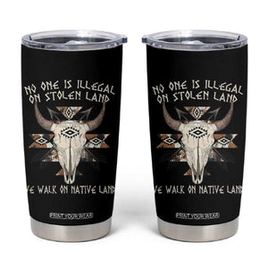 No One Is illegal On Stolen Land Tumbler Cup TS09 Black Print Your Wear