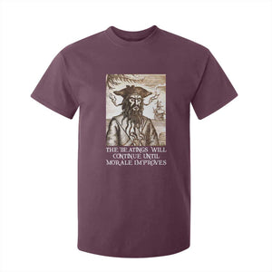 Funny Blackbeard Sarcastic Joke T Shirt For Kid The Beatings Will Continue until Morale Improves TS09 Maroon Print Your Wear