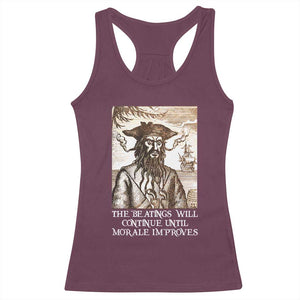 Funny Blackbeard Sarcastic Joke Racerback Tank Top The Beatings Will Continue until Morale Improves TS09 Maroon Print Your Wear