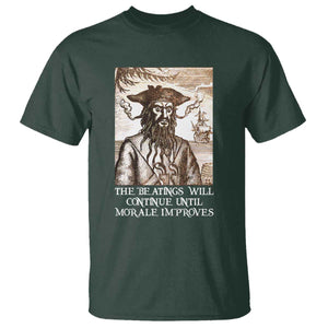 Funny Blackbeard Sarcastic Joke T Shirt The Beatings Will Continue until Morale Improves TS09 Dark Forest Green Print Your Wear