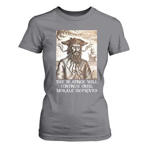 Funny Blackbeard Sarcastic Joke T Shirt For Women The Beatings Will Continue until Morale Improves TS09 Charcoal Print Your Wear
