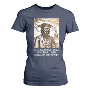 Funny Blackbeard Sarcastic Joke T Shirt For Women The Beatings Will Continue until Morale Improves TS09 Navy Print Your Wear
