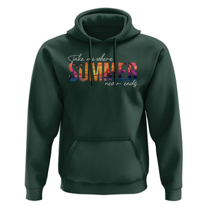 Take Me Where Summer Never Ends Hoodie TS09 Dark Forest Green Print Your Wear