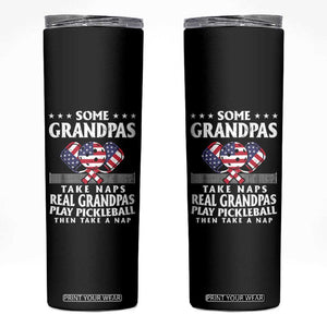 Funny Some Grandpas Take Naps Real Grandpas Play Pickleball Skinny Tumbler TS09 Black Print Your Wear