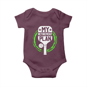 Funny Retirement Plan Retired Pickleball Player Baby Onesie TS09 Maroon Print Your Wear